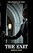 The Exit (The Currency of T...