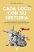 Cada loco con su Historia: ...