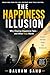 The Happiness Illusion: Why...