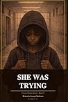 She Was Trying: A Story About Natural Hair, Middle School, and the Teacher Who Saw Her (Crown Stories)