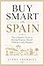 Buy Smart in Spain: The Complete Guide to Buying Property Abroad Without Costly Mistakes