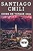 SANTIAGO, CHILI GUIDE DE VOYAGE 2026 (French Edition)