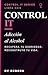 Control It: Adicción al alcohol (CONTROL IT — The Neurobiology of Breaking Free nº 17) (Spanish Edition)
