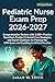 Pediatric Nurse Exam Prep 2026-2027: Comprehensive Review with 1,000+ Practice Questions, Family-Centered Care Strategies, and Expert Guidance for ... CPN Exam and Excelling in Clinical Practice