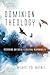 Dominion Theology: Recovering Our Social and Political Responsibility