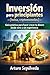 Inversión para principiantes (bolsa, criptomonedas): Guía práctica para hacer crecer tu dinero desde cero y sin experiencia (Spanish Edition)