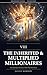 Millionaires Wisdom: The Inherited & Multiplied Millionaires: Ten Archetypes of People Who Grew What They Were Given