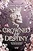 Crowned by Destiny - Buch e...