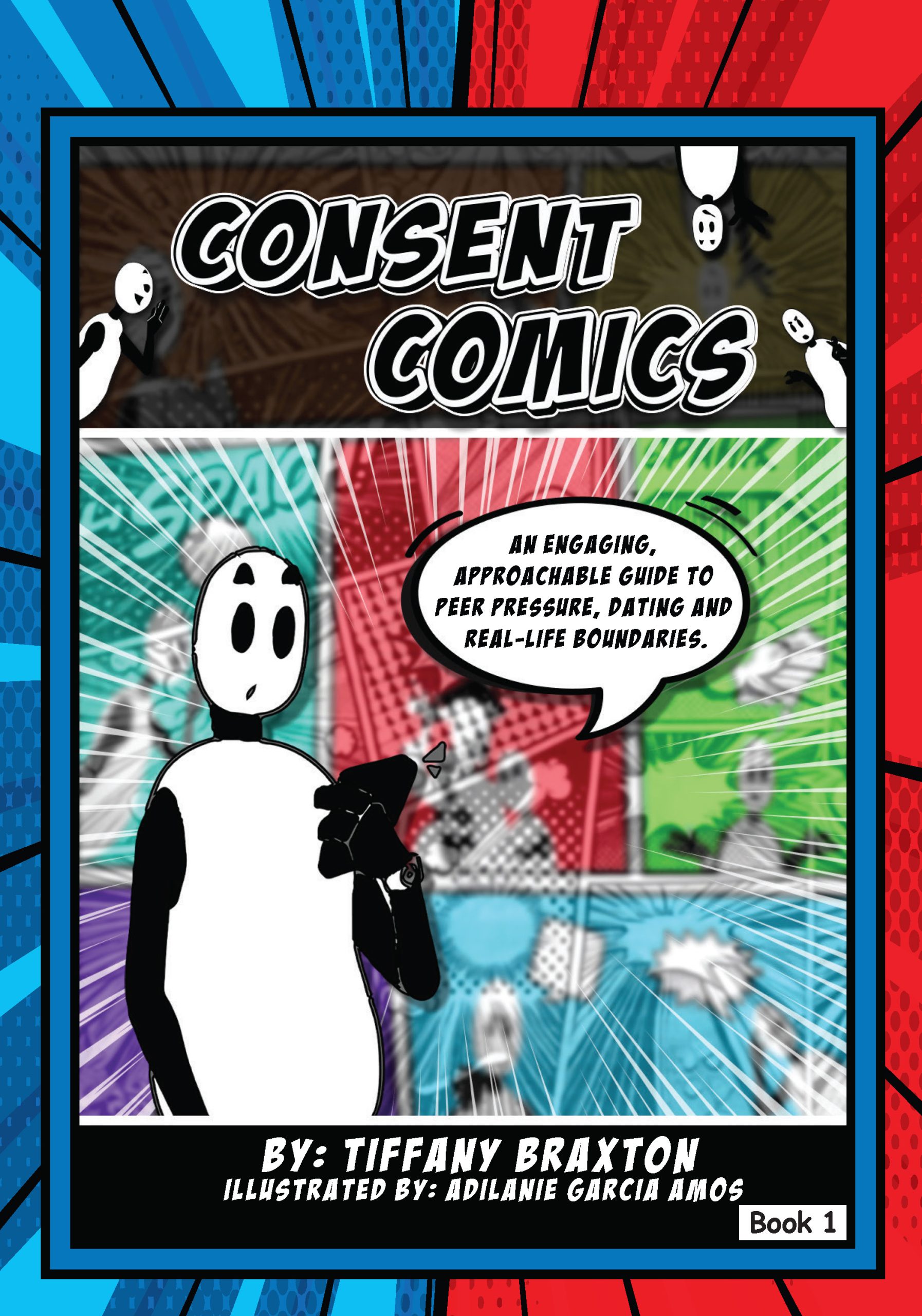 Consent Comics: An Engaging, Approachable Guide to Peer Pressure, Dating, and Real-Life Boundaries