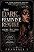 The Dark Feminine Rewire: The Complete Series: A Complete Initiation in Shadow Work, Reclaiming Desire, Commanding Attention, Receiving Wealth, and Sovereign Independence