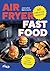 Airfryer Fast Food: 60 einfache Rezepte. Burger, Pizza, Nachos und mehr | Leckere Blitzrezepte aus der Heißluftfritteuse von jens.kocht. Für Ninja, ... (Kochen mit dem Airfryer) (German Edition)