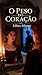 O PESO DO CORAÇÃO (Os Blackwood Livro 8) (Portuguese Edition)