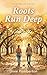 Roots Run Deep: An Enemies-to-Lovers Southern Romance (Magnolia Creek Book 2)