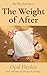 The Weight of After: A Raw Southern Redemption Romance (The Way Back Home Book 1)