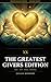 Billion Dollar Wisdom: The Greatest Givers Edition: How Ten Billionaires Chose to Give Away Their Fortunes and What Their Philanthropy Reveals About How They Built Them