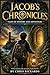 Jacob’s Chronicles: Tales of Mystery and Adventure