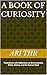 A Book of Curiosity: Reflections on History, Nature, and the Human Mind