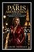 The Paris Arrangement: Eight Weeks: A Psychological Descent into Control, Obsession, and Total Surrender