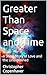 Greater Than Space and Time: A Short Story of Love and the Unexplained
