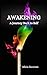 Awakening: A Journey Back to Self