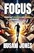 Focus: Mastering Productivity and Efficiency in a World of Distraction