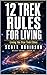 12 Trek Rules for Life: Liv...