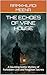 The Echoes of Vane House: A Haunting Gothic Mystery of Forbidden Love and Forgotten Secrets