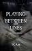 Playing Between Lines by T.C. Rae Playing Between Lines by T.C. Rae