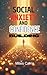 SOCIAL ANXIETY AND CONFIDENCE BUILDIING: A Practical Guide to Overcoming Fear, Improving Social Skills, and Building Real Confidence in Everyday Life