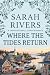 Where The Tides Return by Sarah Rivers