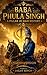 Baba Phula Singh A Pillar of Sikh History: (English Version)