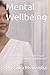 Mental Wellbeing: The Inner Foundation of Resilient People, Strong Leadership, and Sustainable Nations (Global Impact Series)