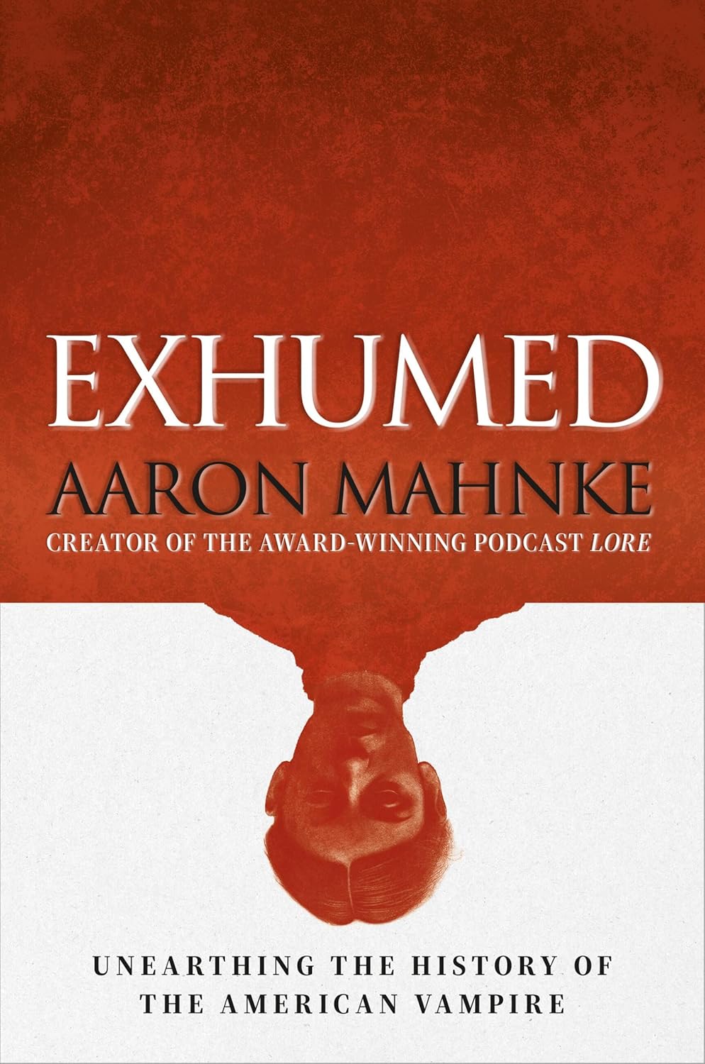 Exhumed: Unearthing the History of the American Vampire