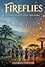 FIREFLIES: A SAGA OF LOVE, LOSS, AND HOME