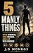 5 Manly Things: J. D. Monroe