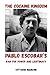 The Cocaine Kingdom: Pablo Escobar’s War for Power and Legitimacy
