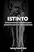 ISTINTO: Come Smettere di Scattare a Caso e Creare Immagini Che Restano Davvero (Italian Edition)