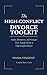 The High-Conflict Divorce Toolkit: Scripts, Boundaries, and Strategies That Actually Work in High-Conflict Divorce (The Reclaim Series Book 1)