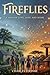 FIREFLIES: A SAGA OF LOVE, LOSS, AND HOME