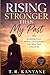 Rising Stronger Than My Past: Reclaiming Power, Identity, and Wholeness After What Tried to Break Me (Daughters Who Heal)