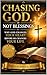 Chasing God, Not Blessings: Why God Changes Your Heart Before He Changes Your Life