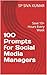 100 Prompts for Social Media Managers: Save 10+ Hours Every Week
