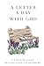 A Letter a Day with God: A-Z Devotional