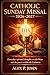 CATHOLIC SUNDAY MISSAL 2026-2027: Everyday spiritual thoughts on the Mass and the power within the Eucharist