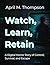 Watch, Learn, Retain: A Digital Horror Story of Control, Survival, and Escape (The Sierra Files Book 2)
