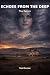 Echoes from the Deep: The R...