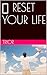 RESET YOUR LIFE