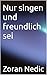 Nur singen und freundlich sei (German Edition)