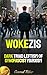 Wokezis: Dark Triad Leftism of Gynofascist Marxism (Redpilled Female Supremacy (satire) Book 59)