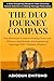 THE DUO JOURNEY COMPASS: The Definitive Guide to Finding True Love Without Heartbreak, and Sustaining Marriage With Timeless Wisdom
